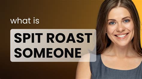 spit roast definition|spit roasting slang.